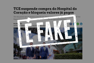 É falso que TCE suspendeu compra do Hospital do Coração