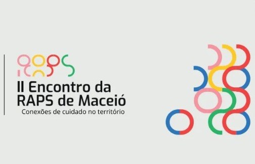 Saúde inscreve para II Encontro da Rede de Atenção Psicossocial de Maceió