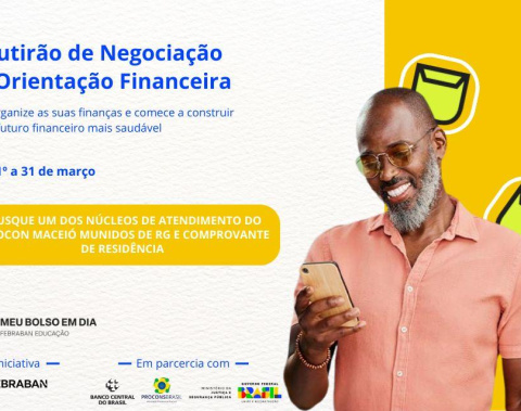 Procon Maceió participa de mutirão nacional de renegociação de dívidas bancárias