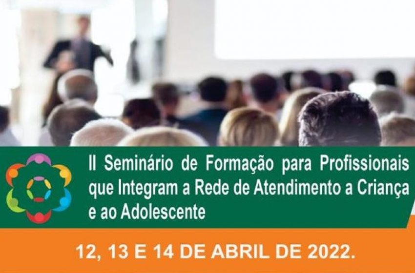 Maceió sediará II Seminário de Formação para Profissionais da Rede de Atendimento à Criança e ao Adolescente