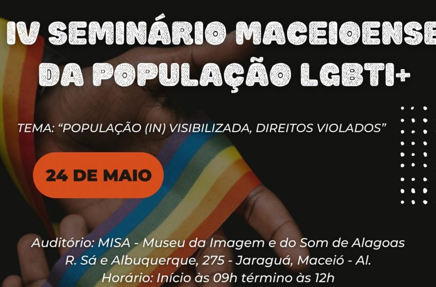 IV Seminário Maceioense da População LGBTQIA+ é remarcado para terça (24)