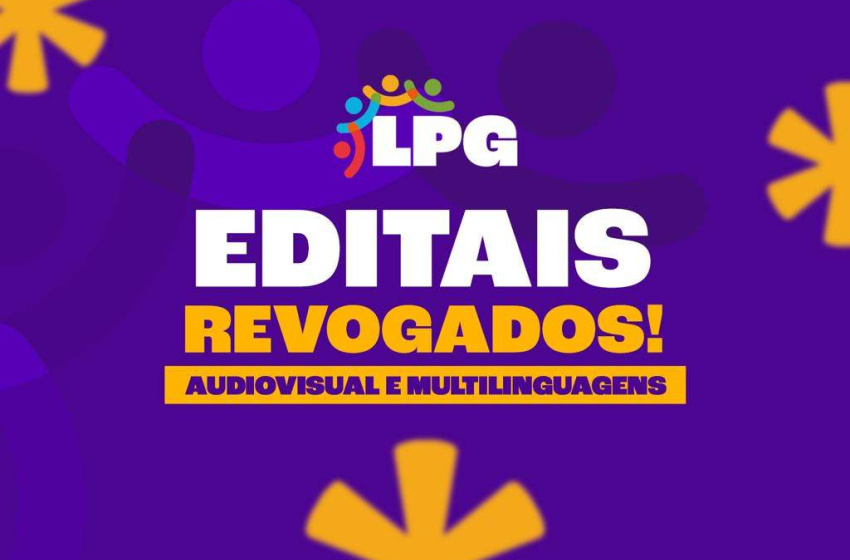 Revogação de Editais: Mudanças nas chamadas públicas de Audiovisual e Multilinguagens