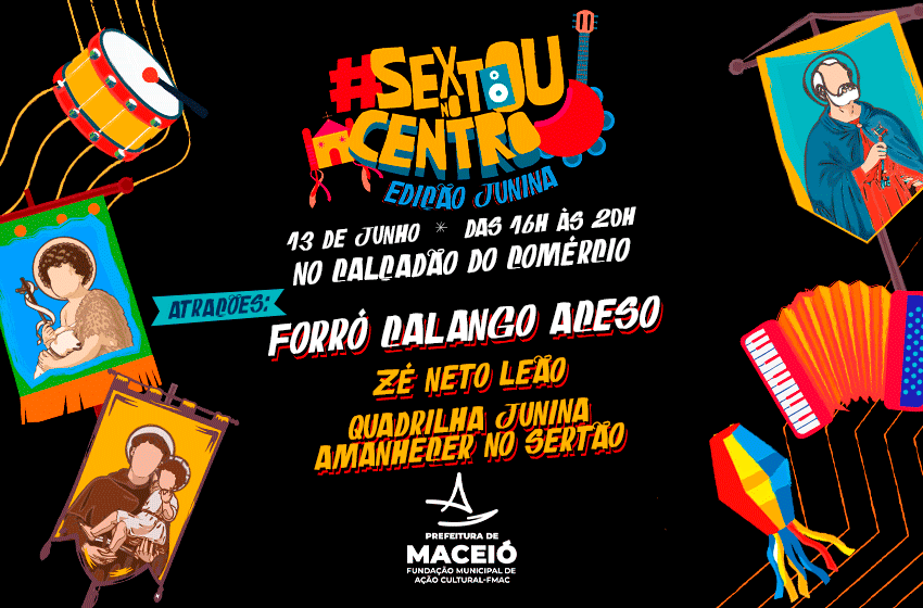 Sextou no Centro leva quadrilha e forró ao Calçadão do Comércio, nesta sexta-feira(13)