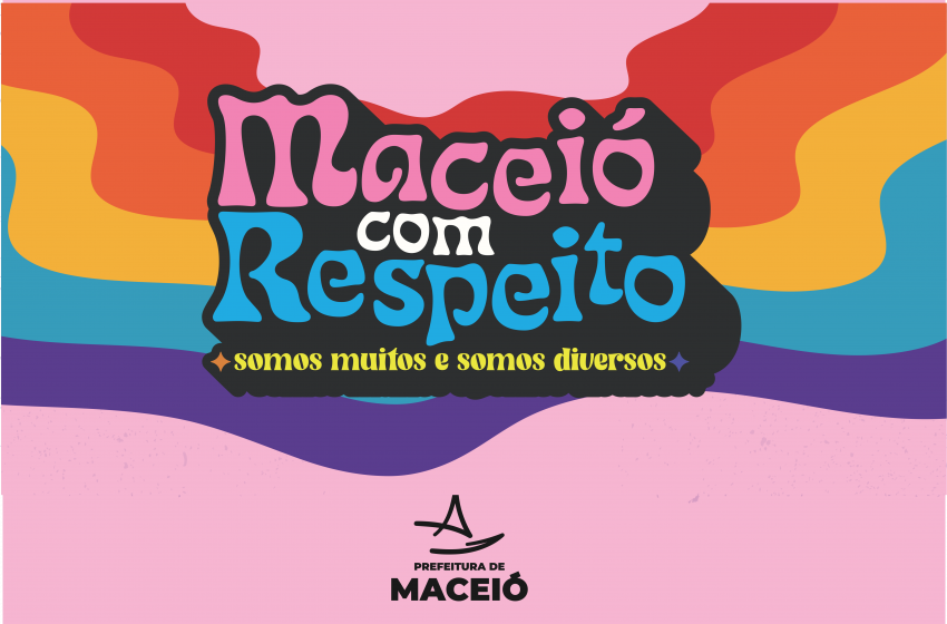 Campanha Maceió Com Respeito pede respeito ao público LGBTQIA+