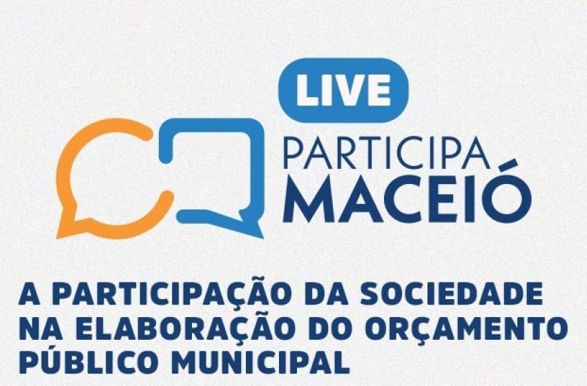 Live incentiva participação cidadã no planejamento do orçamento de Maceió