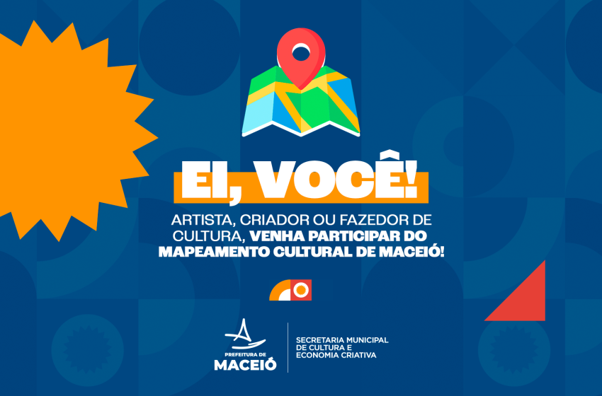 Cultura e Economia Criativa faz chamamento para mapeamento cultural de Maceió