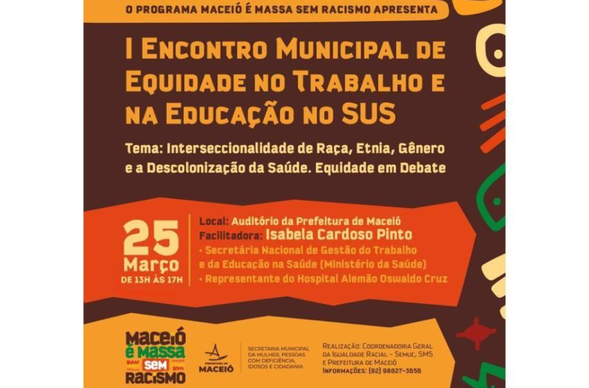 Prefeitura de Maceió promove 1º Encontro de Equidade no Trabalho e na Educação no SUS