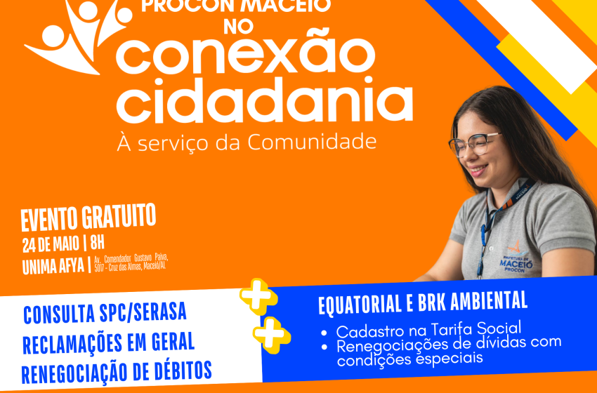 Procon Maceió estará no evento “Conexão Cidadania”, no próximo sábado(24)
