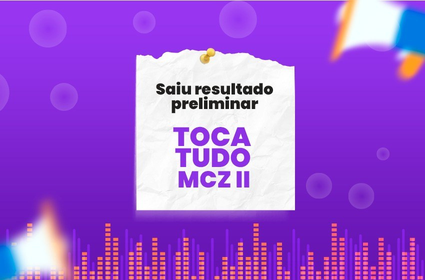 Cultura divulga lista preliminar de selecionados no edital 'Toca Tudo MCZ II'