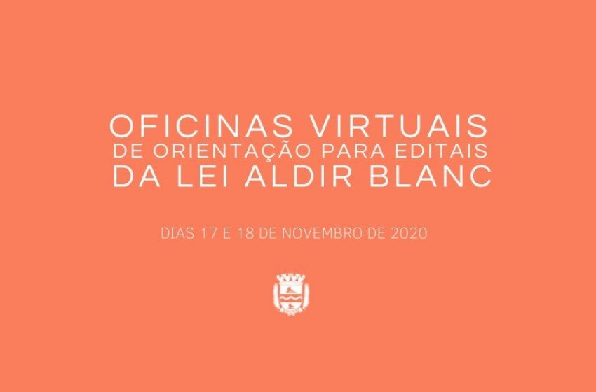 Lei Aldir Blanc: oficinas virtuais vão orientar sobre cadastro em editais