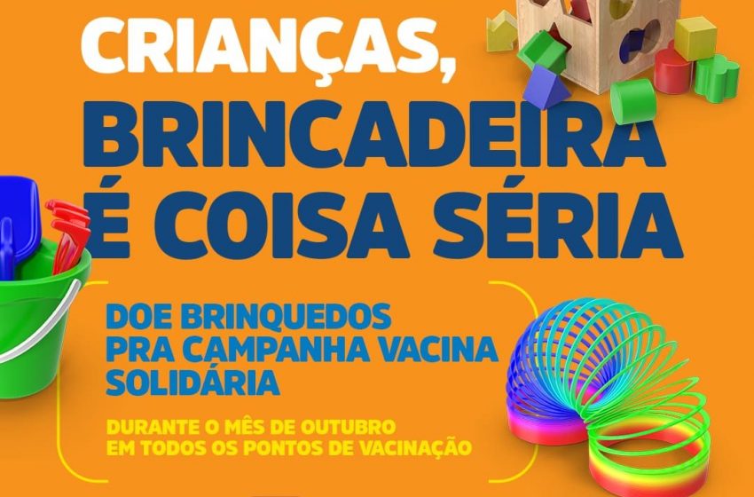 Dia das Crianças: Campanha Vacina Solidária segue arrecadando brinquedos