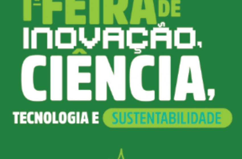 Escolas municipais vão participar da 1ª Feira de Inovação, Ciência, Tecnologia e Sustentabilidade