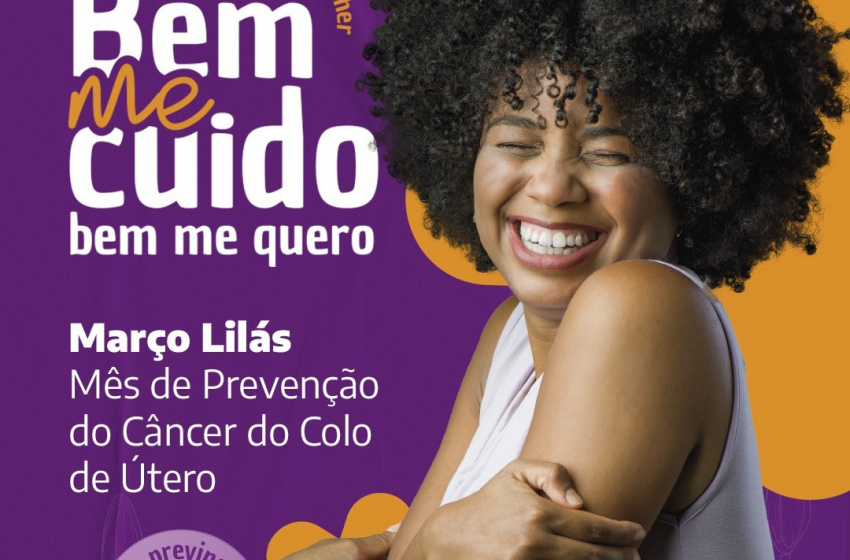 Março Lilás: Saúde inicia campanha de prevenção ao câncer de colo do útero na sexta-feira (10)