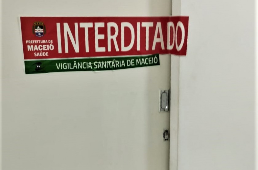 Vigilância Sanitária interdita clínica odontológica no Centro de Maceió