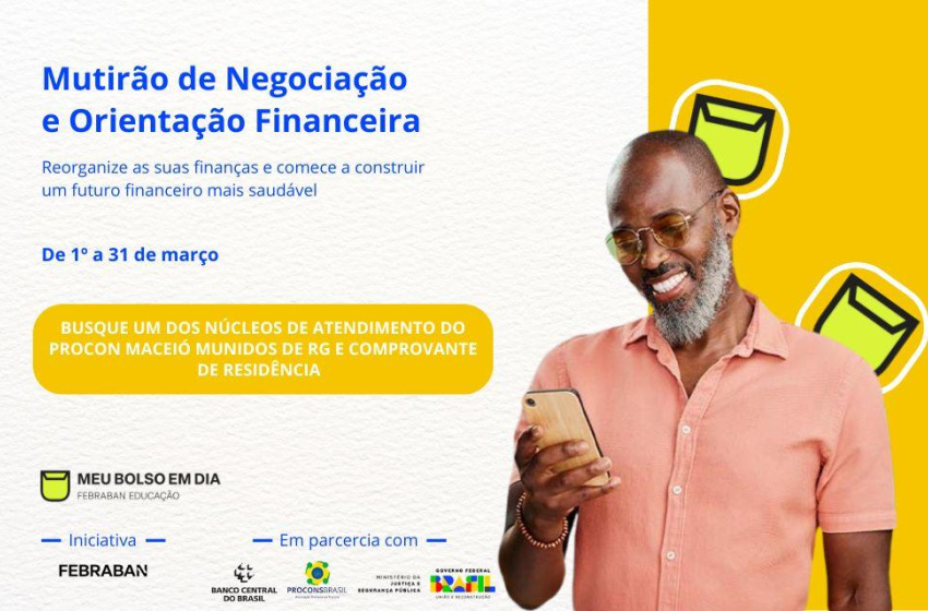 Procon Maceió participa de mutirão nacional de renegociação de dívidas bancárias