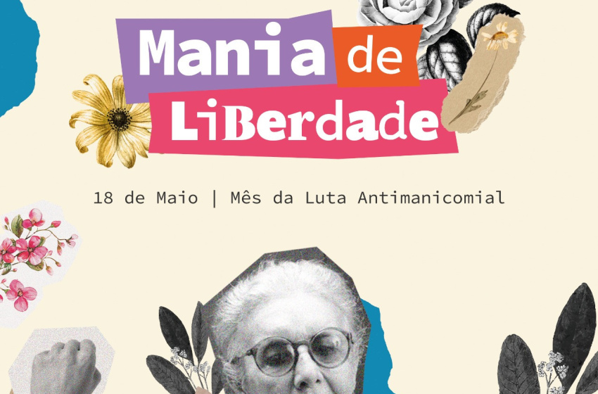 Saúde realiza ações em comemoração ao Dia da Luta Antimanicomial