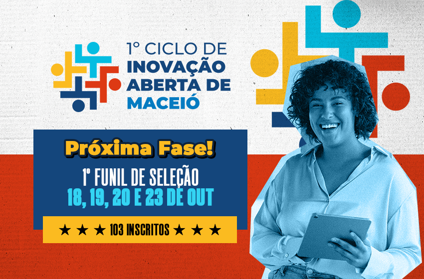 1° Ciclo de Inovação Aberta de Maceió recebe 103 propostas de soluções para quatro desafios